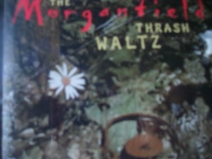 

Morganfields: Thrash Waltz