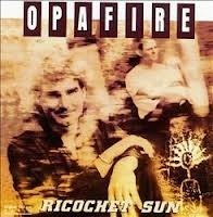 Opafire ?– Ricochet Sun