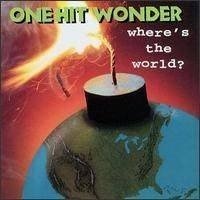 

One Hit Wonder: Where's the World