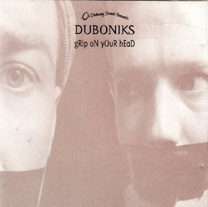 

Duboniks – Grip On Your Head