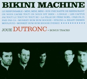 

Bikini Machine: Joue dutronc