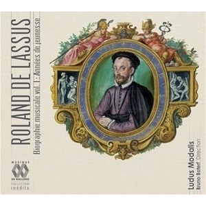 

ROLAND DE LASSUS - Biographie Musicale Vol.1: Annees De Jeunesse, Ludus Modalis