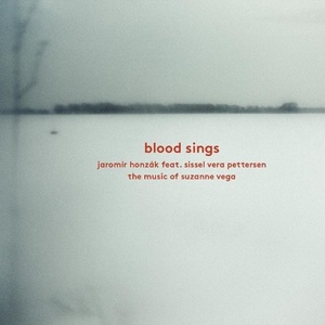 

Jaromir Honzak: Blood Sings - The Music Of Suzanne Vega