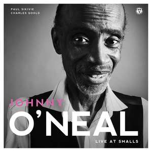 

Johnny O Neal - Live at Smalls