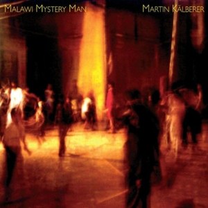 

Martin Kalberer: Malawi Mystery Man