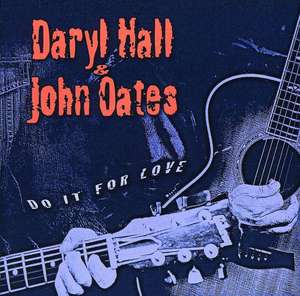 

HALL and OATES - Do It For Love
