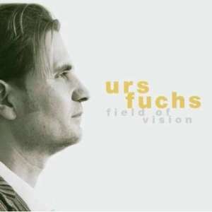 FUCHS, URS FEAT. HELMUT ZERLETT - Field Of Vision