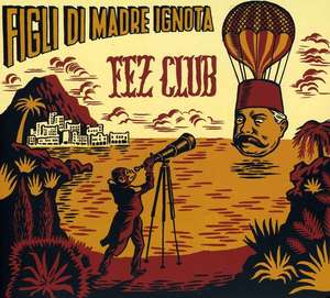 

FIGLI DI MADRE IGNOTA - Fez Club
