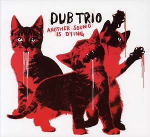 DUB TRIO - Another Sound Is Dying