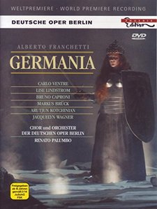 FRANCHETTI, A.: Germania (Deutsche Oper Berlin, 2006)