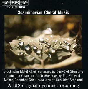 

SCANDINAVIAN CHORAL MUSIC - Stockholm Motet Choir / Dan-Olof Stenlund; Camerata Chamber Ch, 1 CD