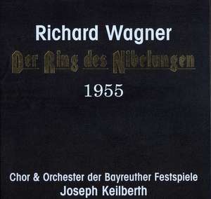 Wagner: DER RING DES NIBELUNGEN Recorded in stereo live at the 1955 Bayreuth Festival