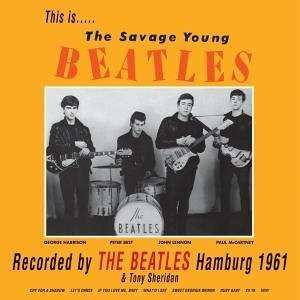 The Beatles: This Is... The Savage Young Beatles (180g) (LP + CD)