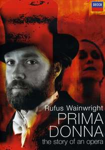 

PRIMA DONNA The Story of an Opera. Rufus Wainwright, 1 DVD