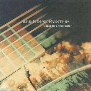 Red House Painters - Songs For A Blue Guitar - Vinyl