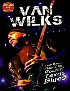 

Van Wilks – Live & Loud From Austin, Texas