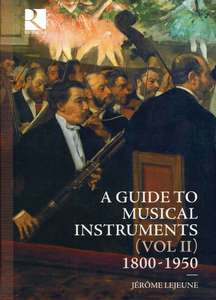 A Guide to Music Instruments Vol. II (1800 to 1950)