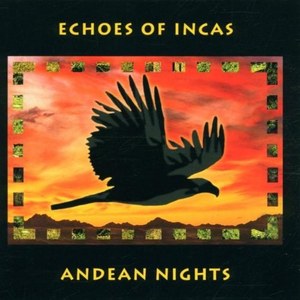 

Echoes of Incas: Andean Nights