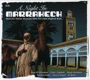 

A Night In Marrakech - Moroccozs Master Musicians Meet The Latest Maghreb Beats