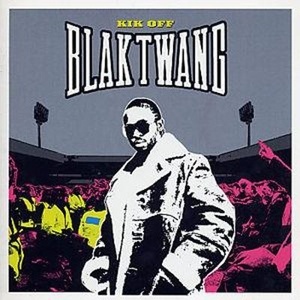 

Blak Twang: Kik Off