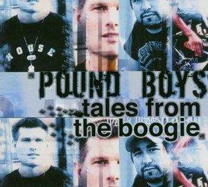 Pound Boys: Tales From The Boogie