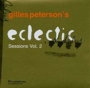 Gilles Peterson ?– Eclectic Sessions Vol. 2