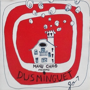 Dusminguet – Manu Chao Presents: Dusminguet > Go