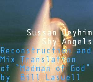 Sussan Deyhim: Shy Angels