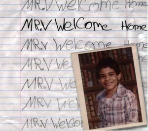 

Mr V: Welcome Home