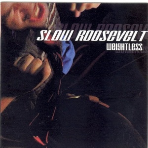 

Slow Roosevelt: Weightless