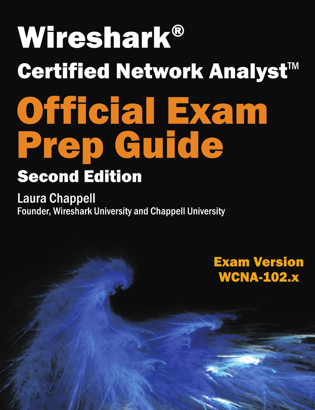 

Wireshark Certified Network Analyst Exam Prep Guide (Second Edition)