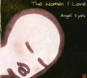 WOMEN I LOVE - Angel Eyes