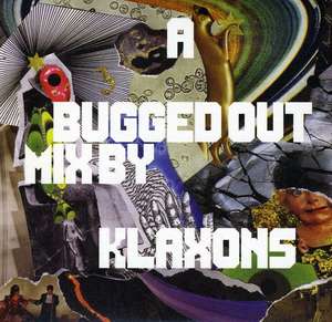 Klaxons / A Bugged Out Mix