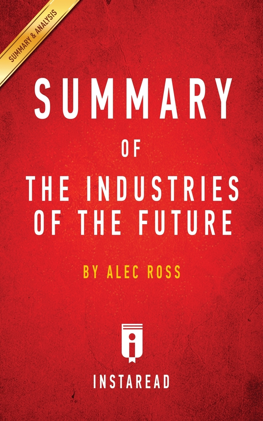 

Summary of The Industries of the Future