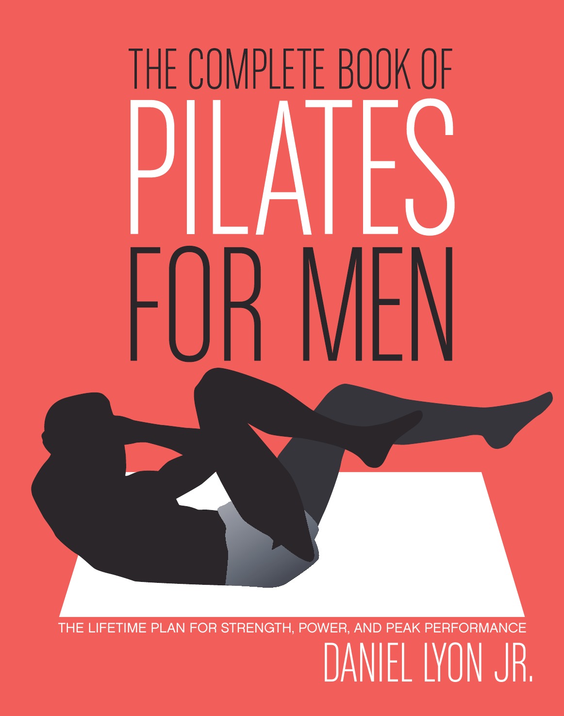 

Complete Book of Pilates for Men, The