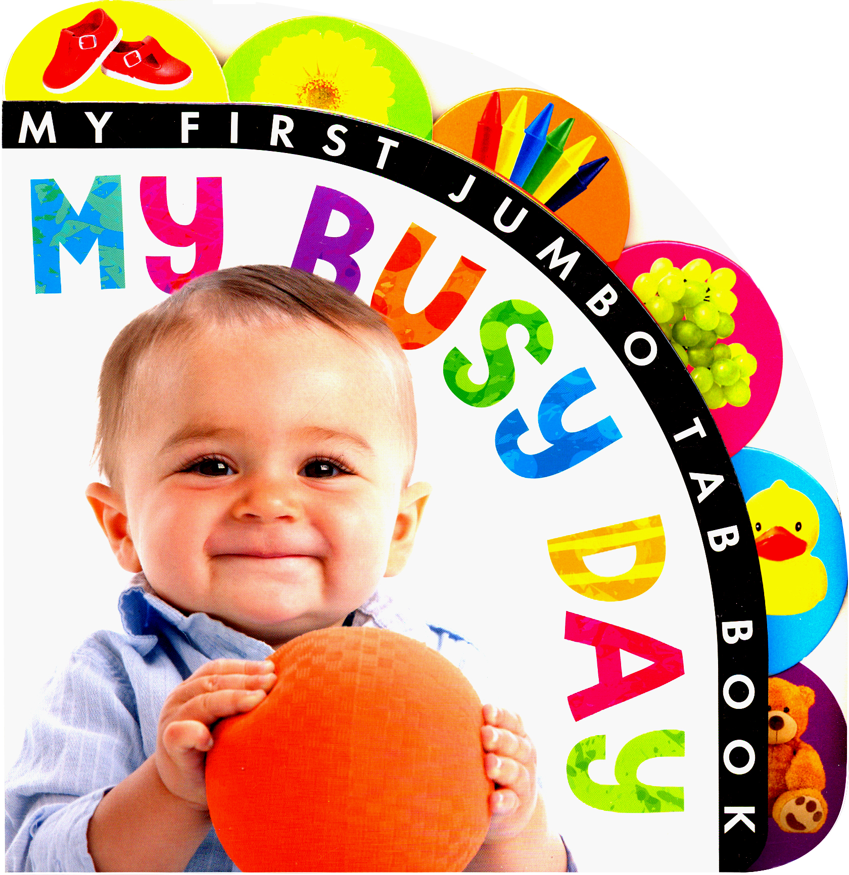 

My First Jumbo Tab Book: My Busy Day (board book)