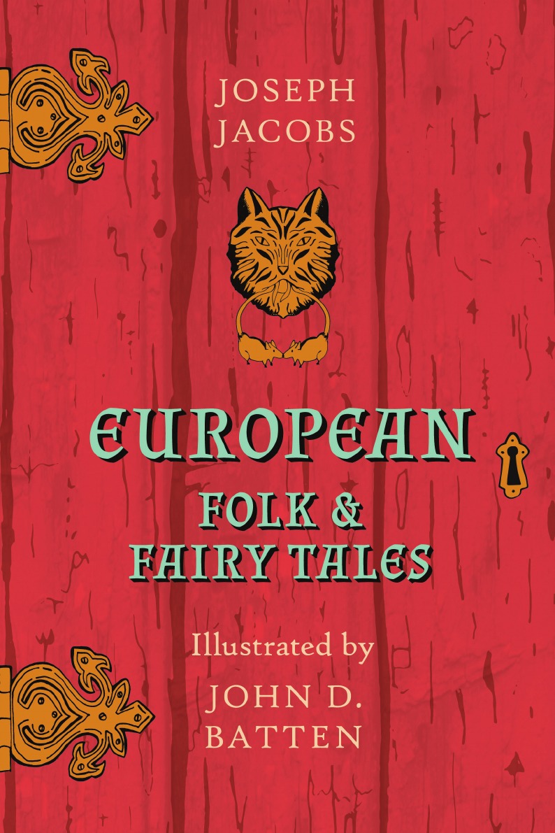 

European Folk and Fairy Tales - Illustrated by John D. Batten