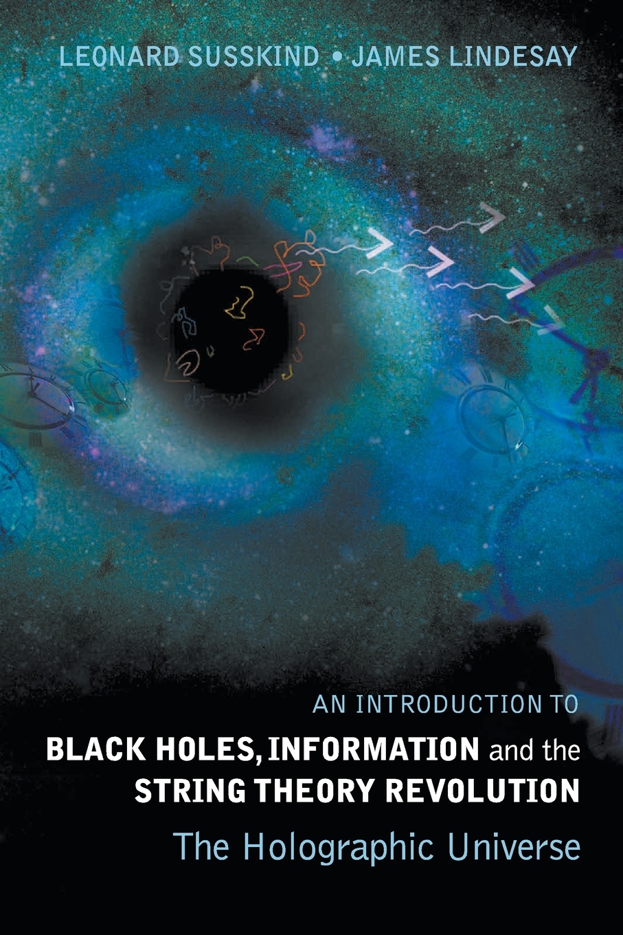 

An Introduction to Black Holes, Information and the String Theory Revolution