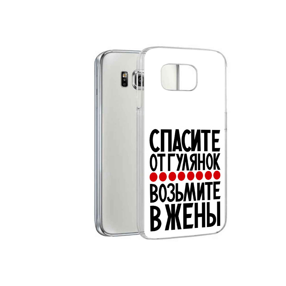 

Чехол MyPads Tocco для Samsung Galaxy S6 Спасите от гулянок возьмите в жены, Прозрачный, Tocco