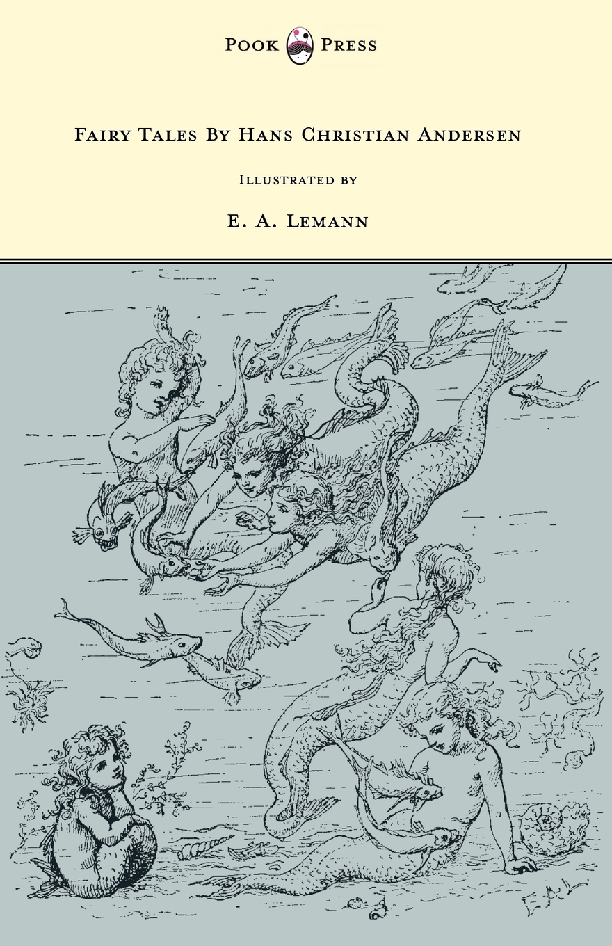 

Fairy Tales By Hans Christian Andersen - Illustrated by E. A. Lemann