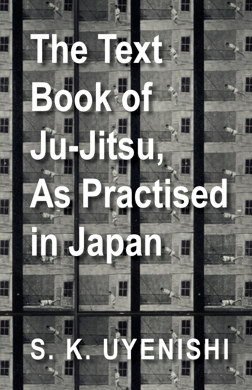 

The Text-Book of Ju-Jitsu, as Practised in Japan