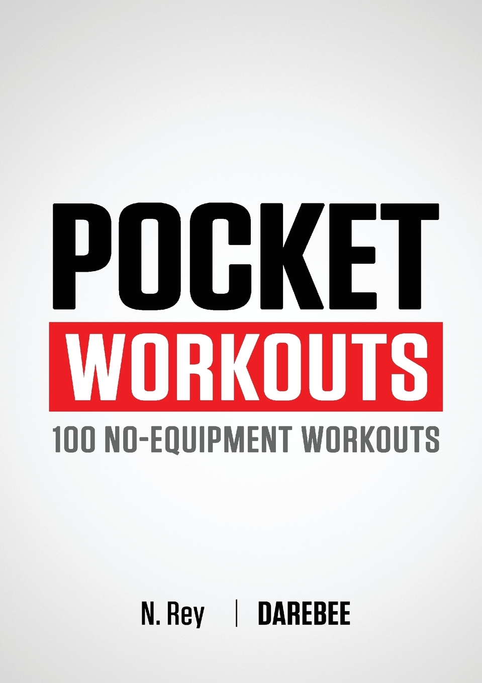 

Pocket Workouts - 100 Darebee, no-equipment workouts