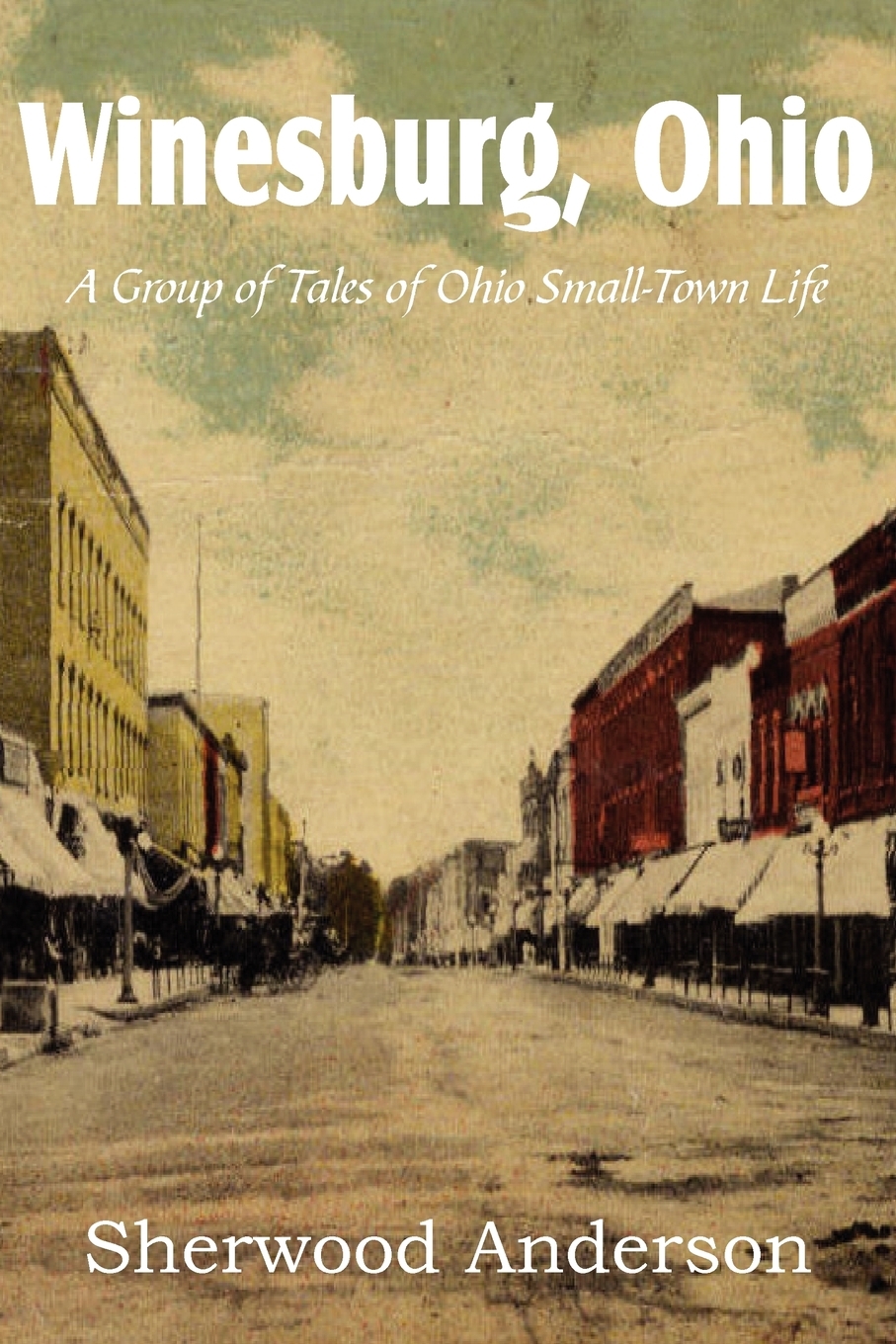 

Winesburg, Ohio, a Group of Tales of Ohio Small-Town Life