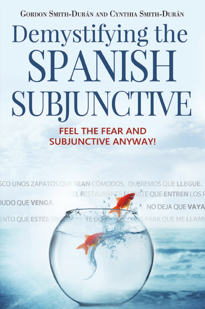 

Demystifying the Spanish Subjunctive