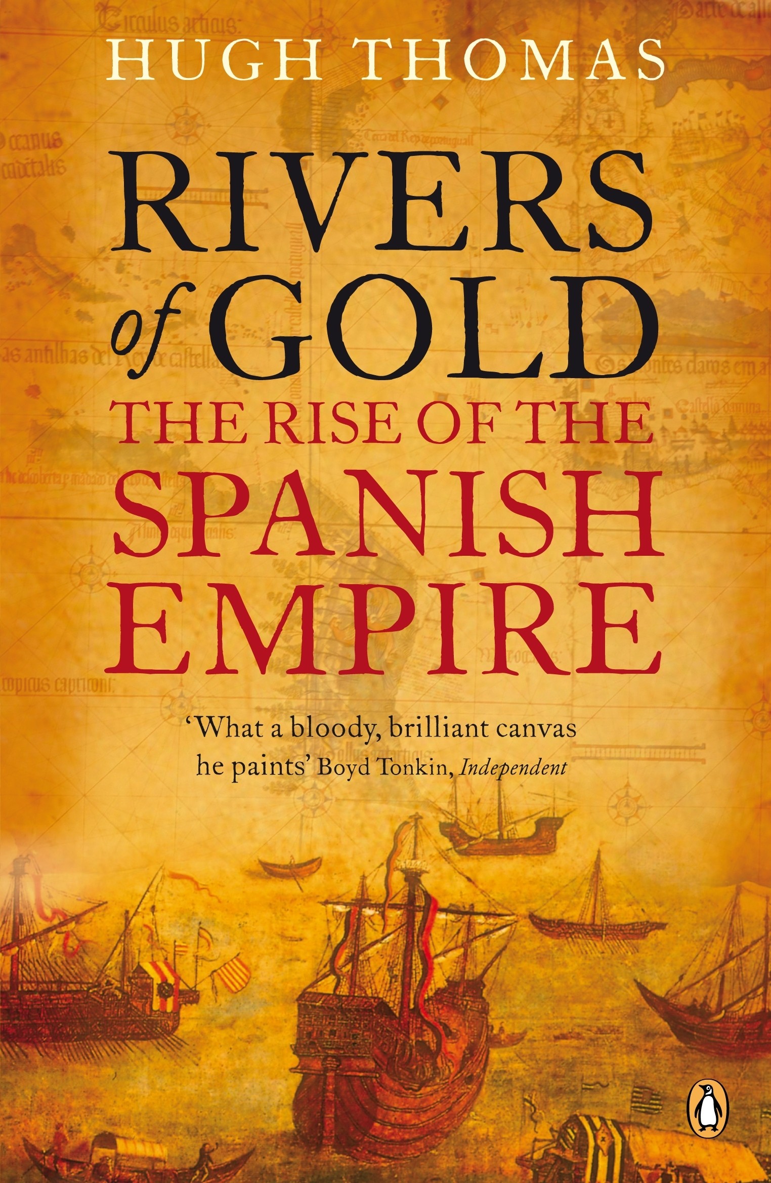 

Rivers of Gold The Rise of the Spanish Empire
