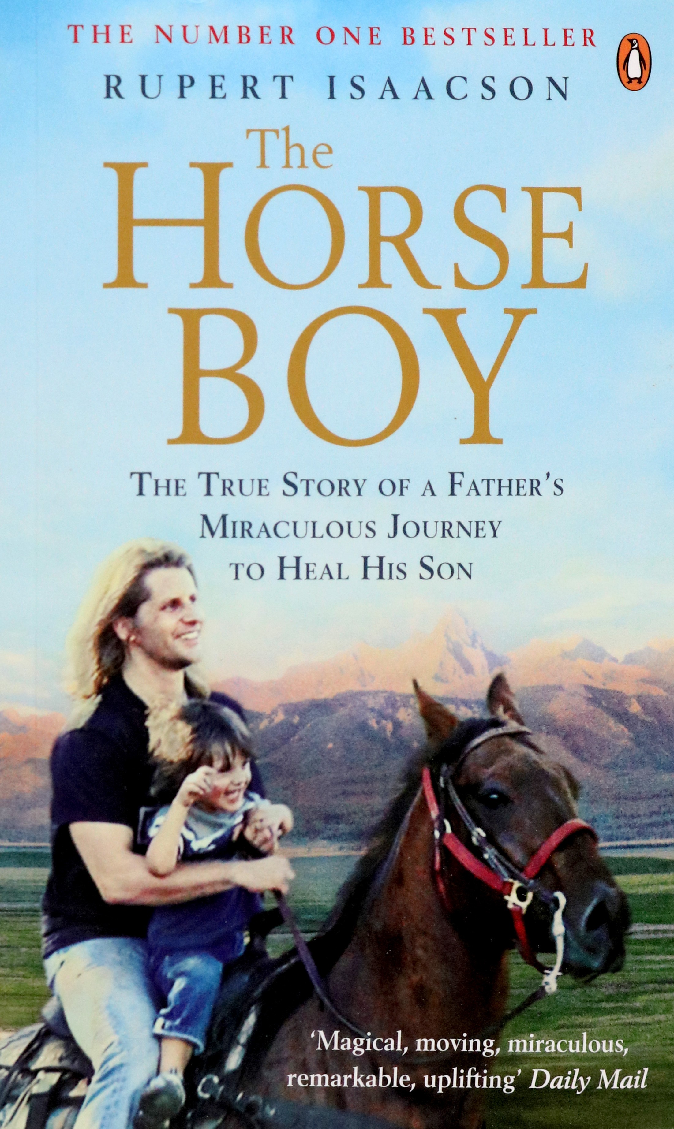 

The Horse Boy A Father's Miraculous Journey to Heal His Son