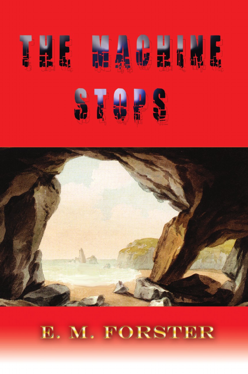 

The Machine Stops