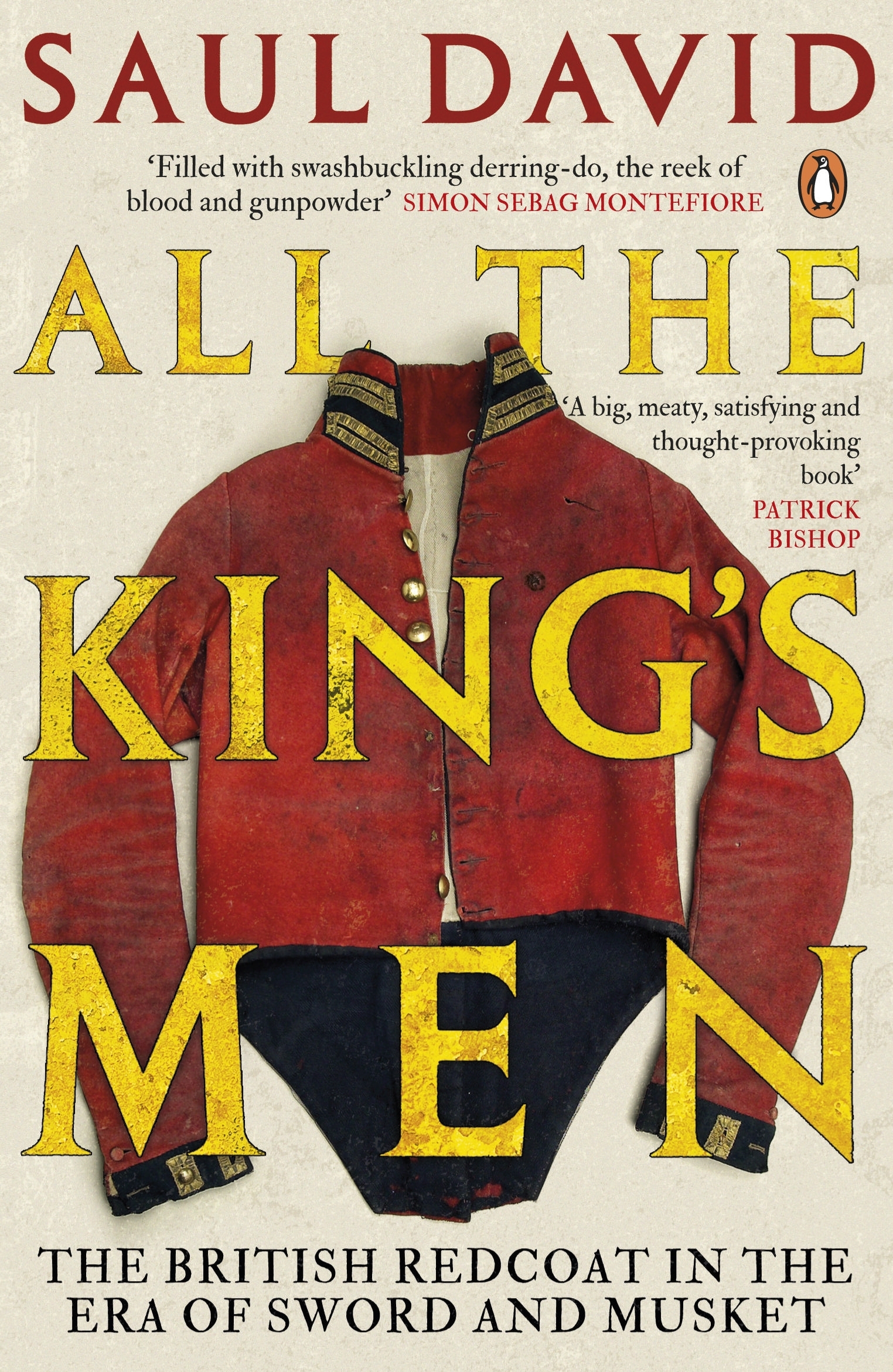 

All The King's Men The British Redcoat in the Era of Sword and Musket