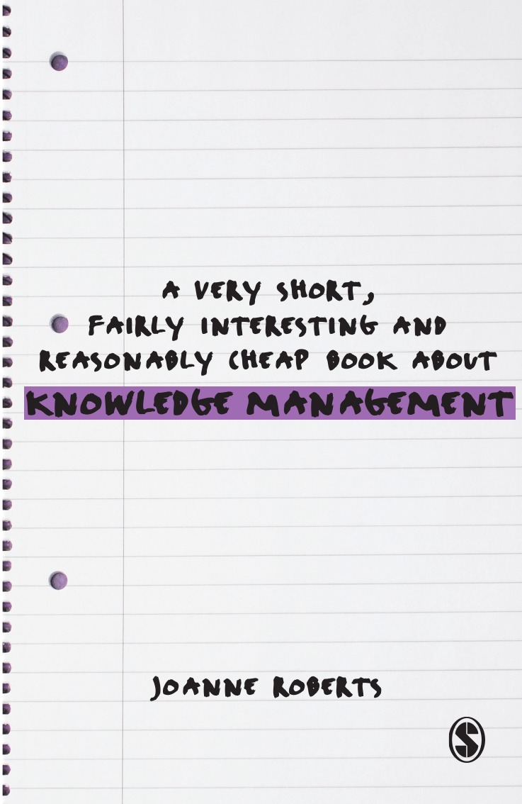 

A Very Short, Fairly Interesting and Reasonably Cheap Book About Knowledge Management