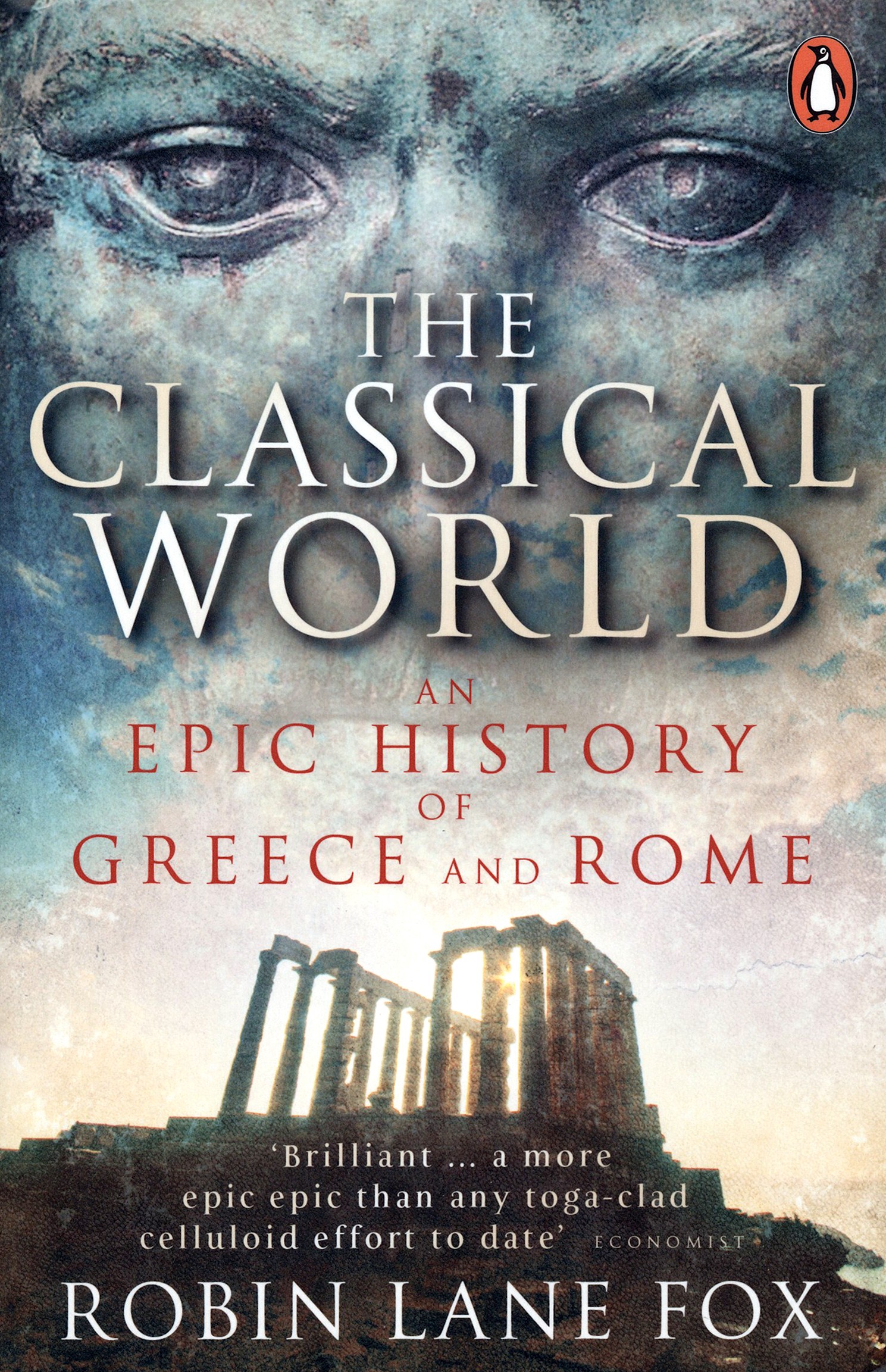 

The Classical World An Epic History of Greece and Rome